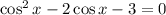 \cos^{2}x - 2\cos x - 3 = 0