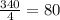 \frac{340}{4} =80