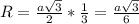 R = \frac{a\sqrt{3} }{2} * \frac{1}{3} = \frac{a\sqrt{3} }{6}