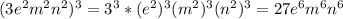 (3e^2m^2n^2)^3=3^3*(e^2)^3(m^2)^3(n^2)^3=27e^6m^6n^6