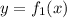 y = f_{1}(x)