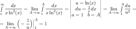 \int\limits_e^\infty\dfrac{dx}{x\ln^2(x)}=\lim\limits_{A\rightarrow\infty}\int\limits_e^A\dfrac{dx}{x\ln^2(x)}=\begin{vmatrix}u=\ln(x)\\du=\frac{1}{x}dx\\a=1\,\,\,\,\,b=A\end{vmatrix}=\lim\limits_{A\rightarrow\infty}\int\limits_1^A\dfrac{du}{u^2}=\\=\lim\limits_{A\rightarrow\infty}\Big(-\dfrac{1}{u}\Big)\Big|^A_1=1