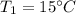 T_1 = 15^\circ C