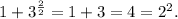 1+3^\frac{2}{2}=1+3=4=2^2.