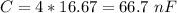 C = 4 * 16.67 = 66.7~nF