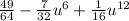 \frac{49}{64} - \frac{7}{32} {u}^{6 } + \frac{1}{16} {u}^{12}