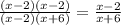 \frac{(x-2)(x-2)}{(x-2)(x+6)}=\frac{x-2}{x+6}