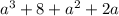 a^{3} + 8 + a^{2} + 2a