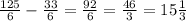 \frac{125}{6} -\frac{33}{6} =\frac{92}{6} =\frac{46}{3} =15\frac{1}{3}