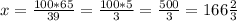 x=\frac{100*65}{39}= \frac{100*5}{3}=\frac{500}{3}=166\frac{2}{3}