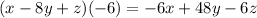 (x-8y+z)(-6)=-6x+48y-6z