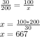 \frac{30}{200} =\frac{100}{x} \\\\x=\frac{100*200}{30} \\x=667