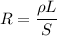 R = \dfrac{\rho L}{S}