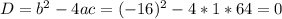 D=b^{2}-4ac=(-16)^{2}-4*1*64=0