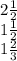 2\frac{1}{2}\\1\frac{1}{2}\\1\frac{2}{3}