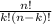 \frac{n!}{k!(n-k)!}