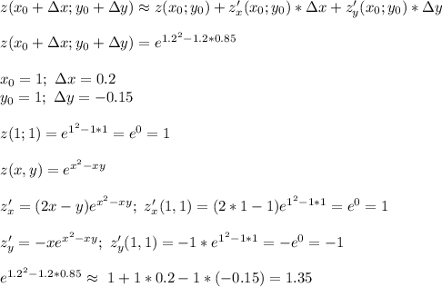 z(x_0+\Delta x;y_0+\Delta y) \approx z(x_0;y_0)+z'_x(x_0;y_0)*\Delta x+z'_y(x_0;y_0)*\Delta y \\ \\ z(x_0+\Delta x;y_0+\Delta y)=e^{1.2^2-1.2*0.85} \\ \\ x_0=1; \ \Delta x=0.2 \\ y_0=1 ; \ \Delta y=-0.15 \\ \\ z(1;1)=e^{1^2-1*1}=e^0=1 \\ \\ z(x,y)=e^{x^2-xy} \\ \\ z'_x=(2x-y)e^{x^2-xy}; \ z'_x(1,1)=(2*1-1)e^{1^2-1*1}=e^0=1\\ \\ z'_y=-xe^{x^2-xy}; \ z'_y(1,1)=-1*e^{1^2-1*1}=-e^0=-1 \\ \\ e^{1.2^2-1.2*0.85} \approx \ 1+1*0.2-1*(-0.15)=1.35