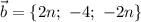 \vec{b}=\{2n;\ -4;\ -2n\}