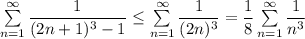 \sum\limits_{n=1}^\infty\dfrac{1}{(2n+1)^3-1}\leq \sum\limits_{n=1}^\infty\dfrac{1}{(2n)^3}=\dfrac{1}{8}\sum\limits_{n=1}^\infty\dfrac{1}{n^3}