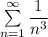 \sum\limits_{n=1}^\infty\dfrac{1}{n^3}