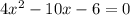 4x^{2} - 10x - 6 = 0