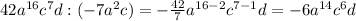 42a^{16}c^7d:(-7a^2c)=-\frac{42}{7} a^{16-2}c^{7-1}d=-6a^{14}c^6d