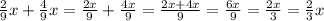 \frac{2}{9} x + \frac{4}{9} x = \frac{2x}{9} + \frac{4x}{9} = \frac{2x + 4x}{9} = \frac{6x}{9} = \frac{2x}{3} = \frac{2}{3} x