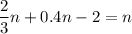 \dfrac{2}{3} n+0.4n-2=n