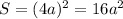 S=(4a)^2=16a^2