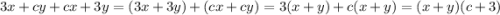 3x+cy+cx+3y=(3x+3y)+(cx+cy)=3(x+y)+c(x+y)=(x+y)(c+3)