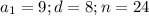 a_1=9; d=8; n=24