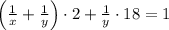 \left(\frac1x+\frac1y\right)\cdot2+\frac1y\cdot18=1