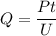 Q = \dfrac{Pt}{U}