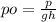 po = \frac{p}{gh}