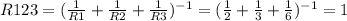 R123=(\frac{1}{R1}+\frac{1}{R2}+\frac{1}{R3})^{-1}=(\frac{1}{2}+\frac{1}{3}+\frac{1}{6})^{-1}=1