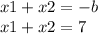 x1+x2=-b\\x1+x2=7