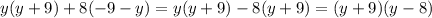 y(y+9)+8(-9-y)=y(y+9)-8(y+9)=(y+9)(y-8)