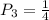 P_3=\frac{1}{4}