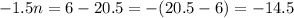 -1.5n=6-20.5=-(20.5-6)=-14.5