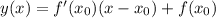 y(x)=f'(x_0)(x-x_0)+f(x_0)