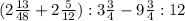 (2\frac{13}{48}+2\frac{5}{12} ): 3\frac{3}{4}-9\frac{3}{4}:12