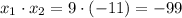 x_1 \cdot x_2 = 9 \cdot (-11) = -99