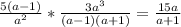 \frac{5(a-1)}{a^{2} } *\frac{3a^{3} }{(a-1)(a+1)} = \frac{15a}{a+1}