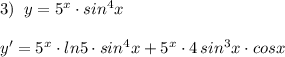 3)\; \; y=5^{x}\cdot sin^4x\\\\y'=5^{x}\cdot ln5\cdot sin^4x+5^{x}\cdot 4\, sin^3x\cdot cosx