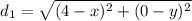 d_1=\sqrt{(4-x)^2+(0-y)^2}