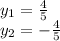 y_1=\frac{4}{5} \\y_2=-\frac{4}{5}