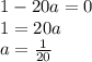 1-20a=0\\1=20a\\a=\frac{1}{20}