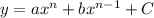 y=ax^{n} +bx^{n-1}+C