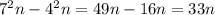 7^2n-4^2n=49n-16n=33n