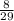 \frac{8}{29}